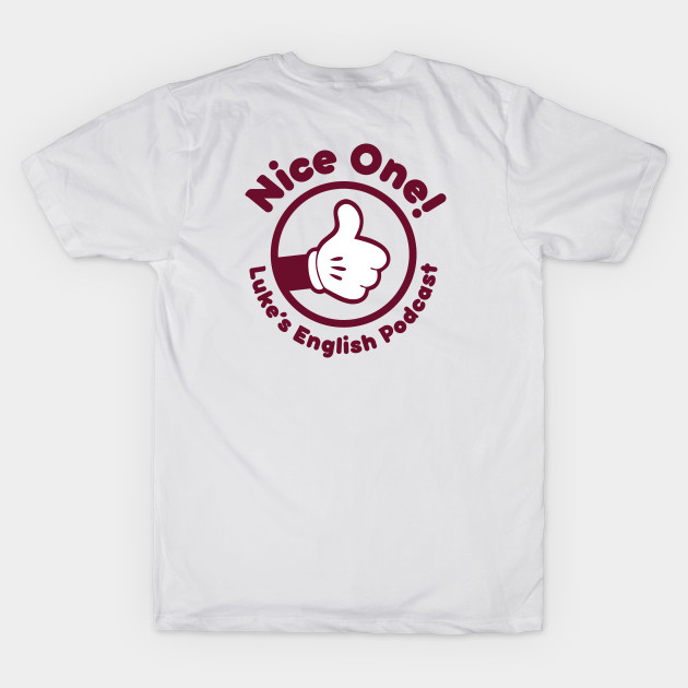 Nice one! (Burgundy text) by LEP Merch